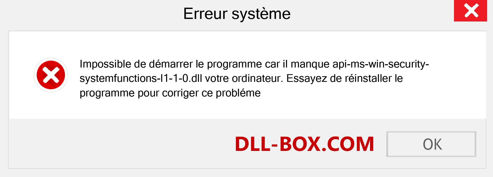 Le fichier api-ms-win-security-systemfunctions-l1-1-0.dll est manquant ?. Télécharger pour Windows 7, 8, 10 - Correction de l'erreur manquante api-ms-win-security-systemfunctions-l1-1-0 dll sur Windows, photos, images